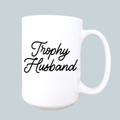 Trophy husband mug, funny mug, husband gift, funny gift