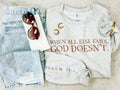 God Doesn't Fail Sweatshirt: Large